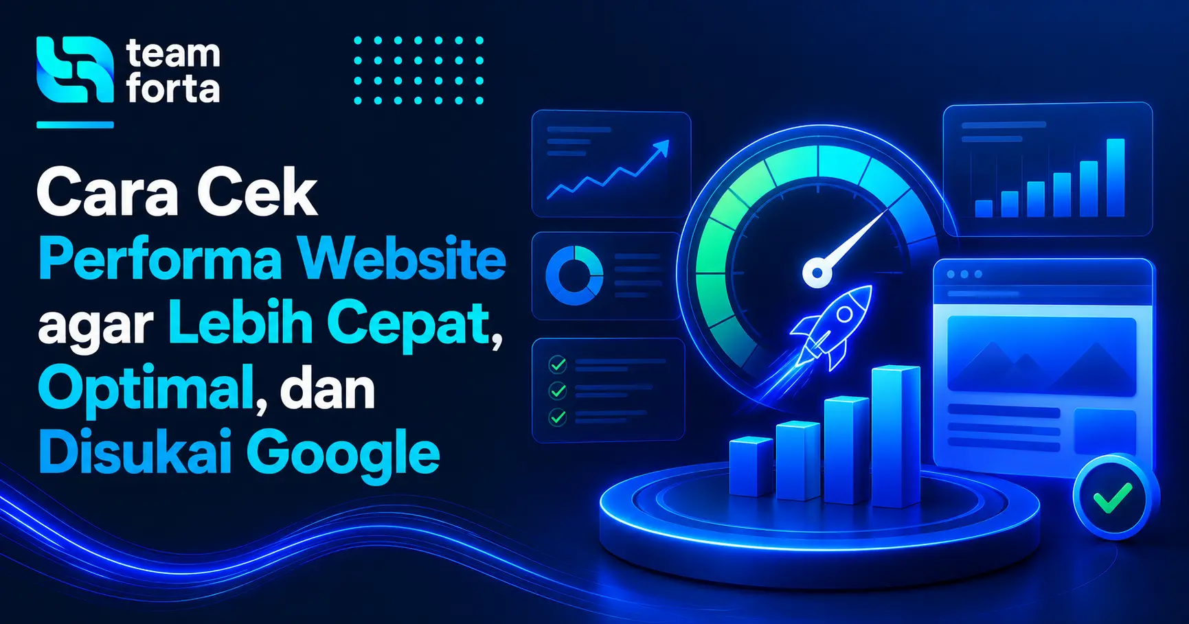 Team Forta - Cek Performa Website agar Lebih Cepat